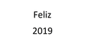 Feliz 2019 Feliz 2019